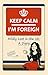 Keep Calm – I’m Foreign by Eloise Filligan