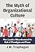 The Myth of Organizational Culture by J.W. Traphagan
