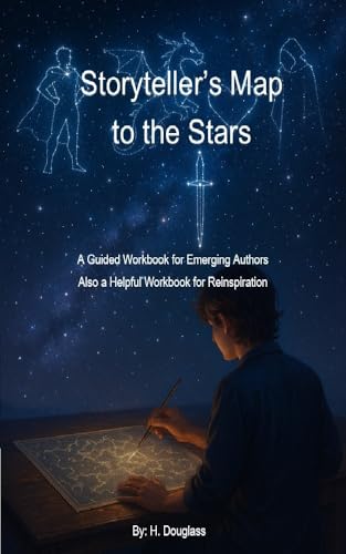 Storyteller’s Map to the Stars: A Guided Workbook for Emerging Authors (Empowering the Self Publisher Author 1)
