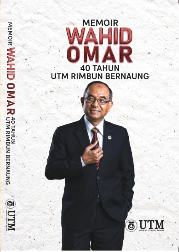 Memoir Wahid Omar: 40 Tahun UTM Rimbun Bernaung