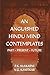 An Anguished Hindu mind Contemplates by P.K. Kulkarni