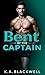 Bent By The Captain