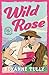 Wild Rose: A BRAND NEW must...