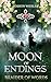 Moon of Endings: Book 7 of ...