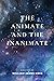 The Animate and the Inanimate