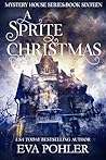 A Sprite Christmas (Mystery House #16)