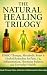 The Natural Healing Trilogy DMSO Therapy, Metabolic Reset & Herbal Remedies for Pain, Inflammation, Hormone Balance, and Everyday Health: Heal Chronic Pain, Arthritis & Inflammation Naturally
