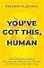 You've Got This, Human: A No-Nonsense Guide to Mastering AI, Keeping Your Job Safe, and Thriving in the Digital Age