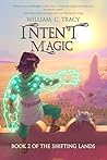 Intent Magic: A M...