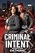 Criminal Intent by Eve Thorne Criminal Intent by Eve Thorne