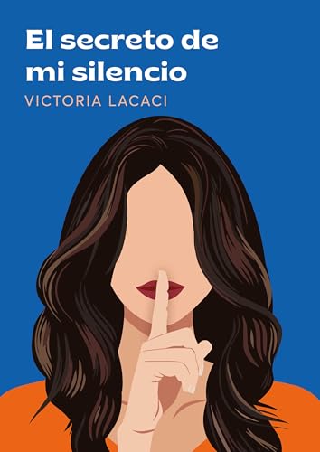 EL SECRETO DE MI SILENCIO (Spanish Edition)