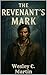 The Revenant's Mark by Wesley C. Martin