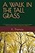 A WALK IN THE TALL GRASS: “...