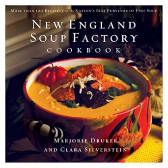 New England Soup Factory Cookbook: More Than 100 Recipes from the Nation's Best Purveyor of Fine Soup (Kindle Edition)