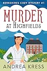 Murder at Highfields by ANDREA KRESS