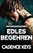Rapturous Rockstars: Edles Begehren: Eine heiße Romanze (German Edition)