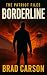 Borderline: A High-Stakes Border Thriller About One Framed Agent, A Murdered Congressman, and a Secret Worth Killing For (The Patriot Files Book 1)