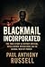 Blackmail Incorporated  by Paul Anthony Russell