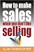 How To Make Sales When You ...