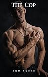The Cop: A Straight To Gay MM Erotic Romance Story