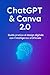 ChatGPT&Canva2.0 : Guida pratica al design digitale con l’intelligenza artificiale (ChatGPT & Canva Vol. 2) (Italian Edition)