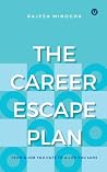 The Career Escape Plan (On Your Terms) The Career Escape Plan (On Your Terms)
