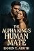 The Alpha King's Human Mate...