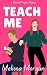 Teach Me by Melissa  Morgan