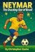 Neymar: The Dazzling Star o...