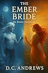 The Ember Bride: An Erotic Fairytale (D.C. Andrews’ Erotic Tales Book 15)
