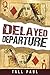 Delayed Departure