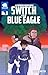 SWITCH and Blue Eagle: A Superhero Sidekick Novel (SWITCH and the Challengers Bravo)