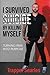 I Survived Suicide by Killing Myself: From Pain to Purpose