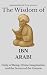 The Wisdom of Ibn Arabi by Sapientia Mundi Press