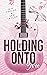Holding Onto You (Burnt Ash...