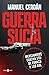 Guerra sucia by Manuel Cerdán