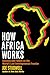 How Africa Works by Joe Studwell