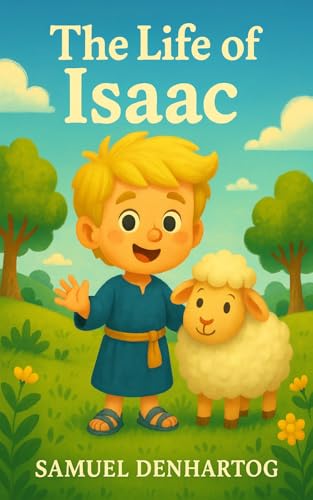 The Life of Isaac: Little Lamb Rhymes (Kindle Edition)