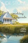 Making Amends: Small town, Second Chance, Women’s Fiction Later-in-Life Romance Book 3 (Coastal Songbird Romance)