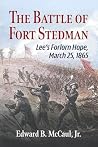 The Battle of Fort Stedman by Edward B. McCaul Jr.