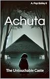 Achuta: The Untou...