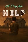 A Cry for Help : ...