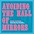 Avoiding* the Hall of Mirro...