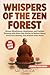 Whispers of the Zen Forest:...