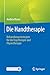 Die Handtherapie: Behandlungsstrategien für die Ergotherapie und Physiotherapie (German Edition)
