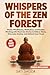 Whispers of the Zen Forest:...