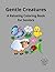 Gentle Creatures: A Calming...