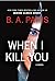 When I Kill You by B.A. Paris
