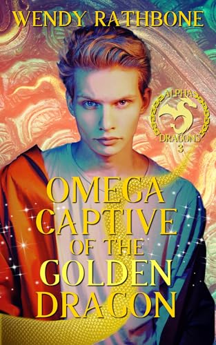 Omega Captive of the Golden Dragon (Alpha Dragons #3)