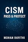CISM: Pass & Protect: Mastering Information Security Leadership with Confidence and Clarity